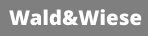 Wald&Wiese